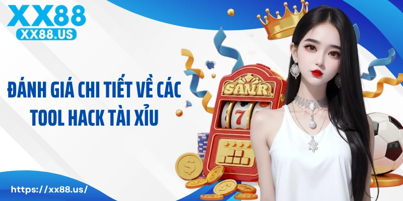 Đánh giá chi tiết về các tool hack tài xỉu